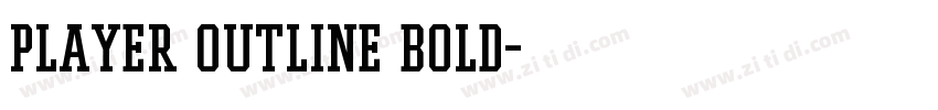 Player Outline Bold字体转换